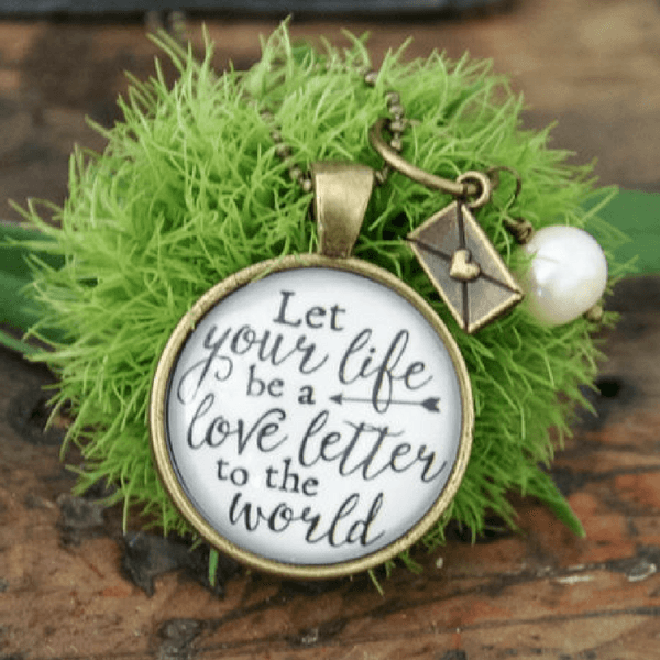 Let Your Life Be A Love Letter To The World Necklace